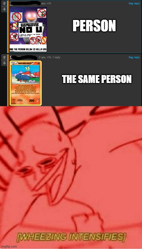 PERSON; THE SAME PERSON | image tagged in wheeze | made w/ Imgflip meme maker