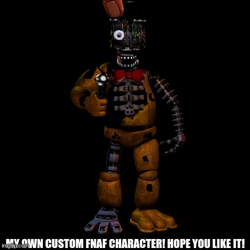 i made my own character | MY OWN CUSTOM FNAF CHARACTER! HOPE YOU LIKE IT! | image tagged in blank black,fnaf,five nights at freddys,five nights at freddy's,custom | made w/ Imgflip meme maker