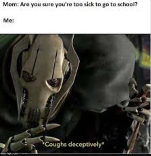 *coughs decpetively* | image tagged in star wars,general grievous,cough | made w/ Imgflip meme maker