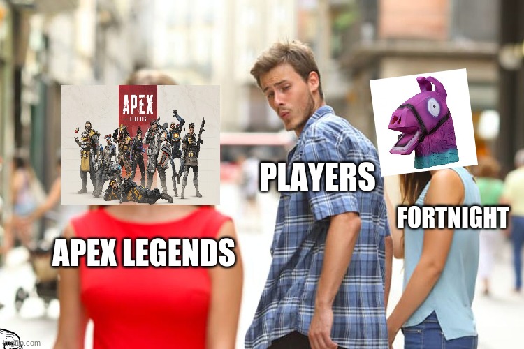 Distracted Boyfriend Meme | PLAYERS; FORTNIGHT; APEX LEGENDS | image tagged in memes,distracted boyfriend | made w/ Imgflip meme maker