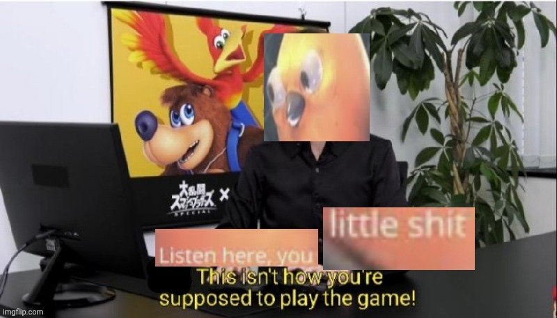 When that wasn't how you were supposed to play the game: | image tagged in shitsukurai,listen here you little shit,this isn't how you're supposed to play the game | made w/ Imgflip meme maker