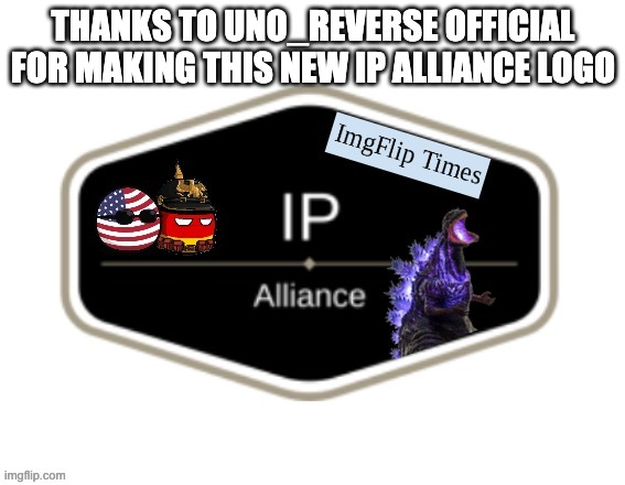 New IP alliance logo | THANKS TO UNO_REVERSE OFFICIAL FOR MAKING THIS NEW IP ALLIANCE LOGO | image tagged in new ip alliance logo | made w/ Imgflip meme maker