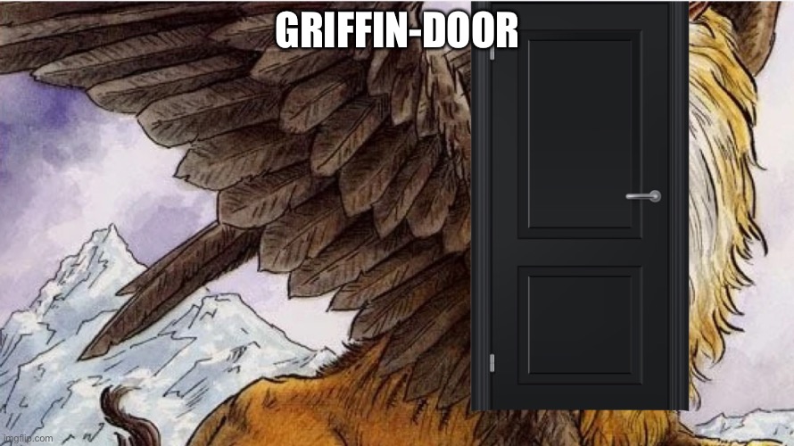 GRIFFIN-DOOR | made w/ Imgflip meme maker