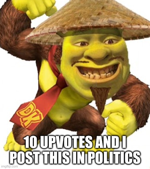 20 and then i post it in anime | 10 UPVOTES AND I POST THIS IN POLITICS | made w/ Imgflip meme maker