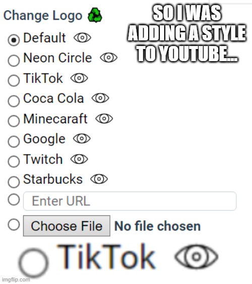 SO I WAS ADDING A STYLE TO YOUTUBE... | made w/ Imgflip meme maker