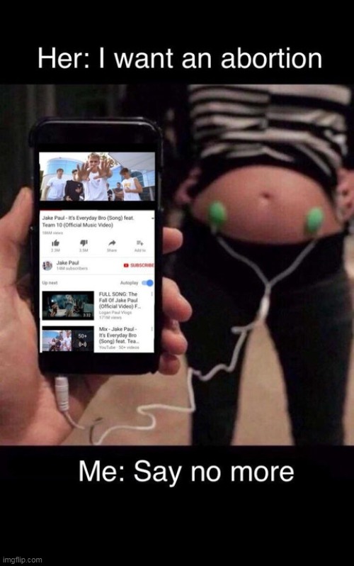 image tagged in jake paul,abortion,angry baby,crying baby,sad baby,baby | made w/ Imgflip meme maker