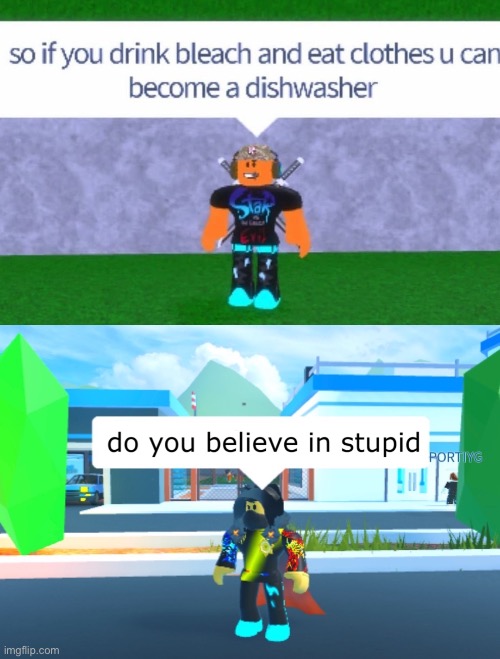 I made a new template with my own avatar in roblox | image tagged in memes,funny,do you believe in stupid,roblox,not really a gif | made w/ Imgflip meme maker