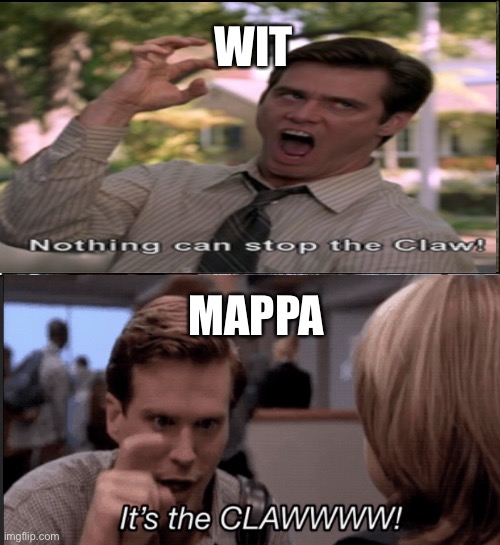 WIT; MAPPA | made w/ Imgflip meme maker