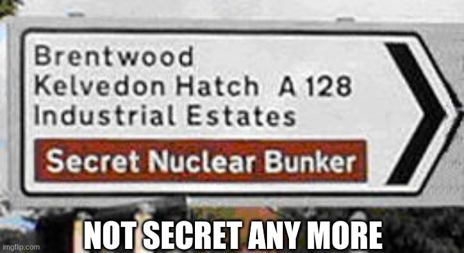 Not so secret anymore | NOT SECRET ANY MORE | image tagged in funny street signs | made w/ Imgflip meme maker