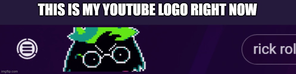 THIS IS MY YOUTUBE LOGO RIGHT NOW | made w/ Imgflip meme maker