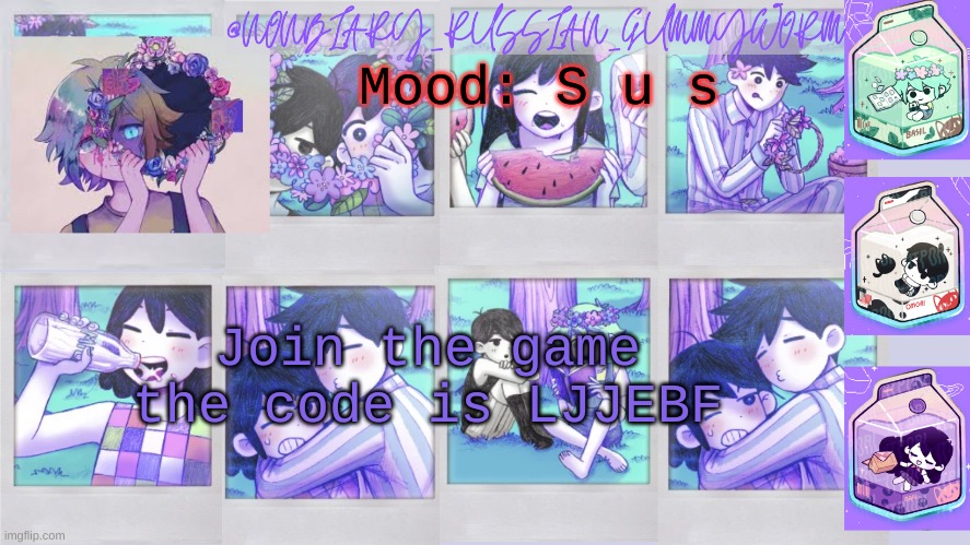 Among usss LJJEBF | Mood: S u s; Join the game the code is LJJEBF | image tagged in nonbinary_russian_gummy omori photos temp | made w/ Imgflip meme maker