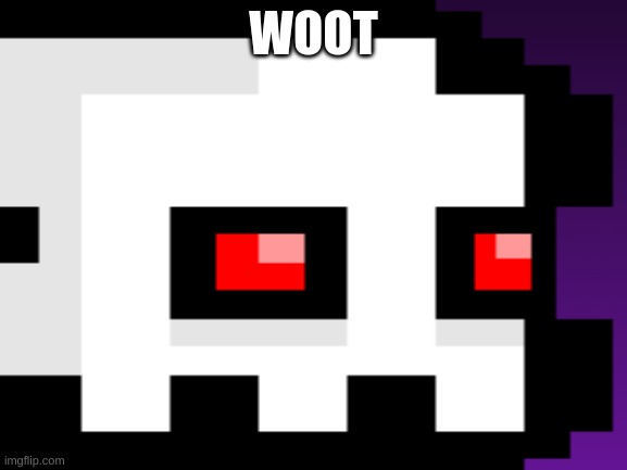 WOOT | made w/ Imgflip meme maker