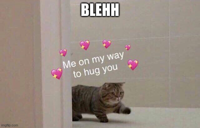 BLEHH | made w/ Imgflip meme maker