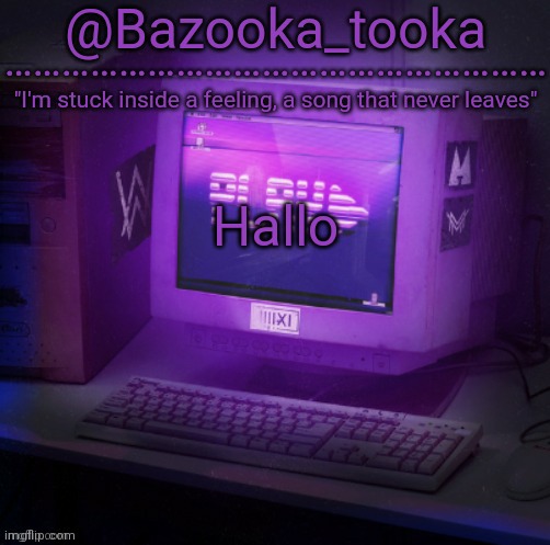 Bazooka's Play Alan Walker template | Hallo | image tagged in bazooka's play alan walker template | made w/ Imgflip meme maker