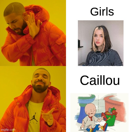 The People of America | Girls; Caillou | image tagged in memes,drake hotline bling | made w/ Imgflip meme maker
