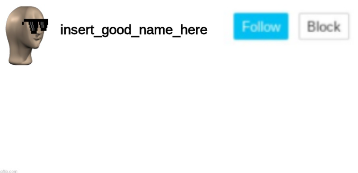 insert_good_name_here announcement Blank Meme Template