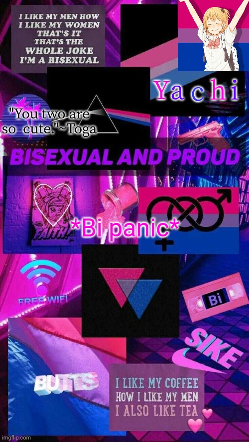 Cinna stop | *Bi panic* | image tagged in yachis bi temp | made w/ Imgflip meme maker