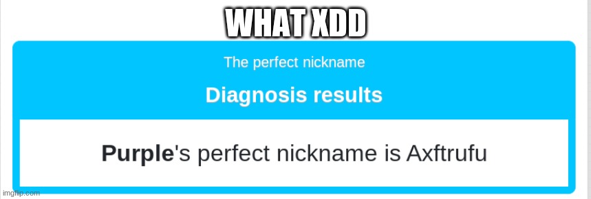 XDDDDDD | WHAT XDD | made w/ Imgflip meme maker