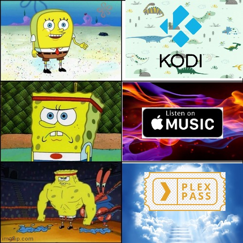 Kodi vs @pple vs Plex | image tagged in increasingly buffed spongebob | made w/ Imgflip meme maker