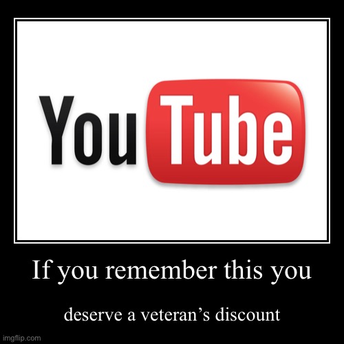 Youtube | image tagged in funny,demotivationals | made w/ Imgflip demotivational maker