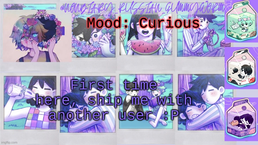 Haii | Mood: Curious; First time here, ship me with another user :P | image tagged in nonbinary_russian_gummy omori photos temp | made w/ Imgflip meme maker