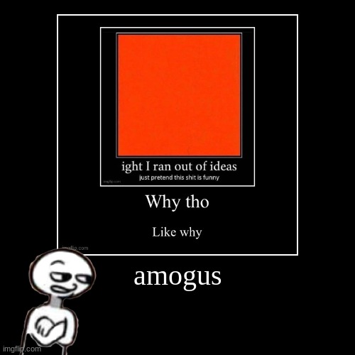 image tagged in funny,demotivationals | made w/ Imgflip demotivational maker