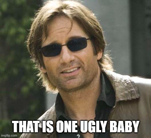 THAT IS ONE UGLY BABY | made w/ Imgflip meme maker