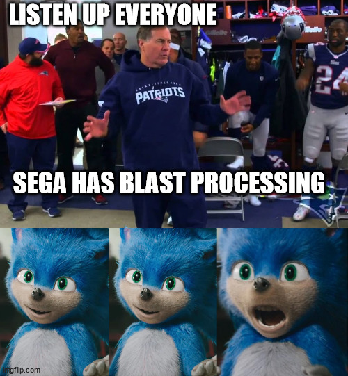 Now You're Playing With Power | LISTEN UP EVERYONE; SEGA HAS BLAST PROCESSING | image tagged in sonic,mario,sega genesis | made w/ Imgflip meme maker