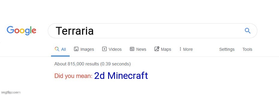 Did you mean? | Terraria; 2d Minecraft | image tagged in did you mean | made w/ Imgflip meme maker