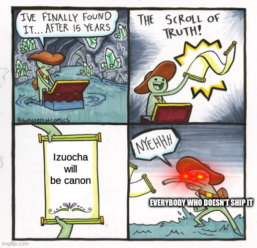 the scroll of truth | Izuocha will be canon; EVERYBODY WHO DOESN'T SHIP IT | image tagged in memes,the scroll of truth | made w/ Imgflip meme maker