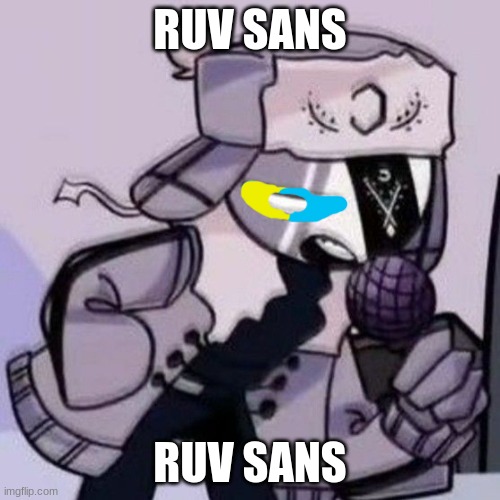 RUV SANS; RUV SANS | made w/ Imgflip meme maker