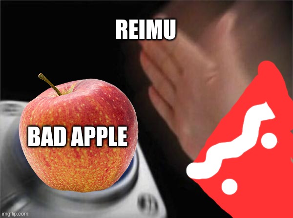 reimu hakurei to the apple | REIMU; BAD APPLE | image tagged in bad apple,touhou,issa meem | made w/ Imgflip meme maker
