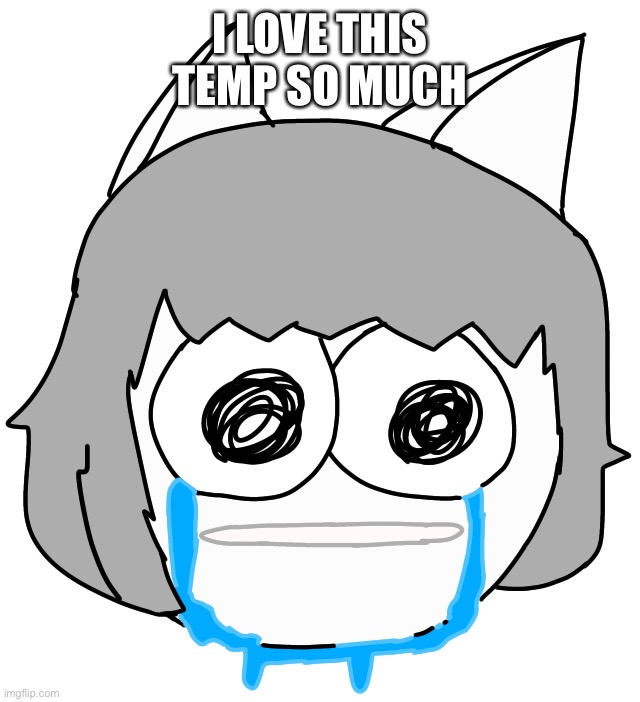 Crying Moneko | I LOVE THIS TEMP SO MUCH | image tagged in crying moneko | made w/ Imgflip meme maker