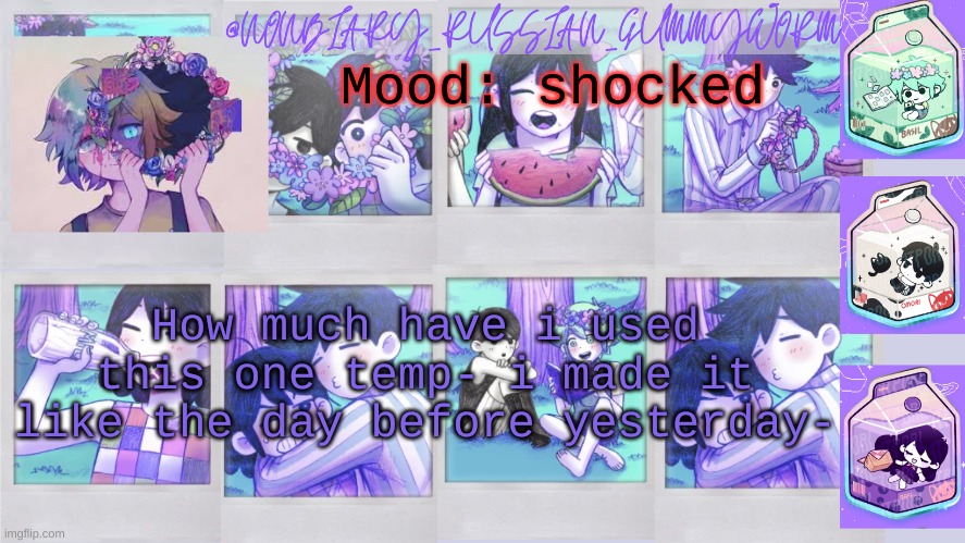 :O | Mood: shocked; How much have i used this one temp- i made it like the day before yesterday- | image tagged in nonbinary_russian_gummy omori photos temp | made w/ Imgflip meme maker