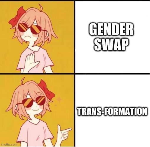 LMAO I came up with this in the shower | GENDER SWAP; TRANS-FORMATION | image tagged in sayori drake,transgender,lmao,oh wow are you actually reading these tags | made w/ Imgflip meme maker