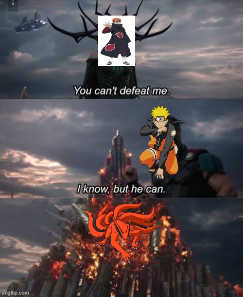 Naruto vs Pain | image tagged in thor ragnarok meme | made w/ Imgflip meme maker