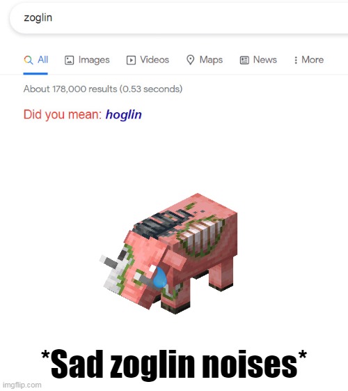 This is real go see it yourself |  *Sad zoglin noises* | image tagged in blank white template,minecraft,piglin | made w/ Imgflip meme maker