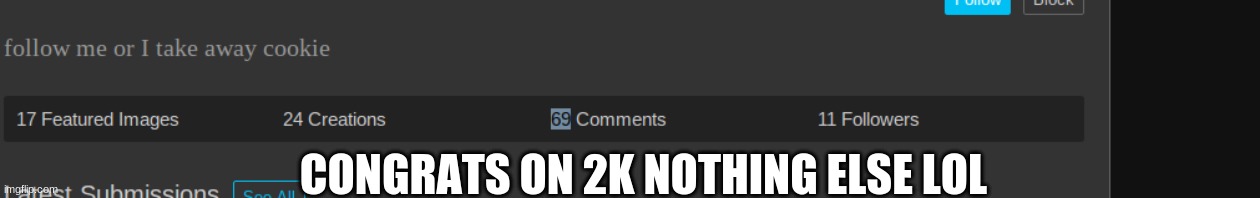 CONGRATS ON 2K NOTHING ELSE LOL | made w/ Imgflip meme maker