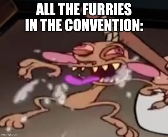 ALL THE FURRIES IN THE CONVENTION: | made w/ Imgflip meme maker