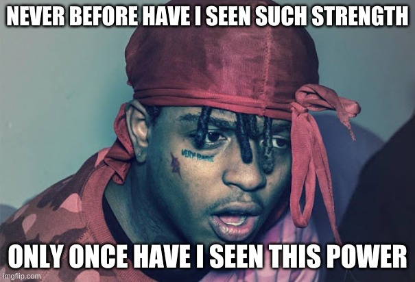 Confused/shocked Ski mask the slump god | NEVER BEFORE HAVE I SEEN SUCH STRENGTH ONLY ONCE HAVE I SEEN THIS POWER | image tagged in confused/shocked ski mask the slump god | made w/ Imgflip meme maker