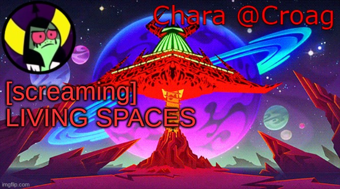 Chara's Lord Dominator temp | [screaming] LIVING SPACES | image tagged in chara's lord dominator temp | made w/ Imgflip meme maker