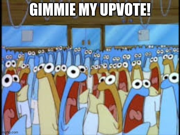 MINE!! | GIMMIE MY UPVOTE! | image tagged in mine | made w/ Imgflip meme maker