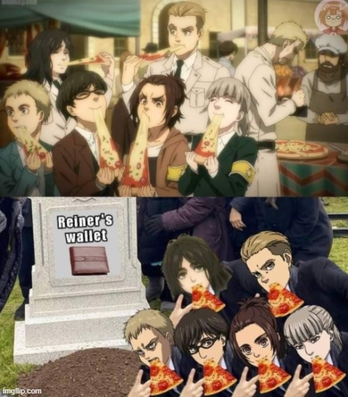 rip to reiner's wallet | image tagged in rip,aot | made w/ Imgflip meme maker
