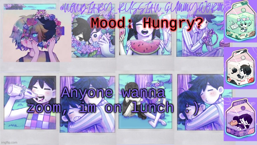h i :P | Mood: Hungry? Anyone wanna zoom, im on lunch :) | image tagged in nonbinary_russian_gummy omori photos temp | made w/ Imgflip meme maker