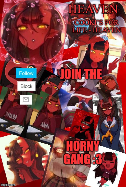 Why not | JOIN THE; HORNY GANG :3 | image tagged in heaven meru | made w/ Imgflip meme maker