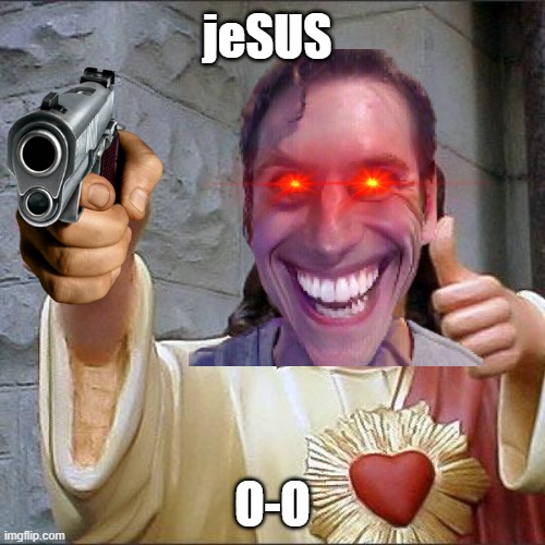 when god is sus | jeSUS; O-O | image tagged in buddy christ,funny memes | made w/ Imgflip meme maker