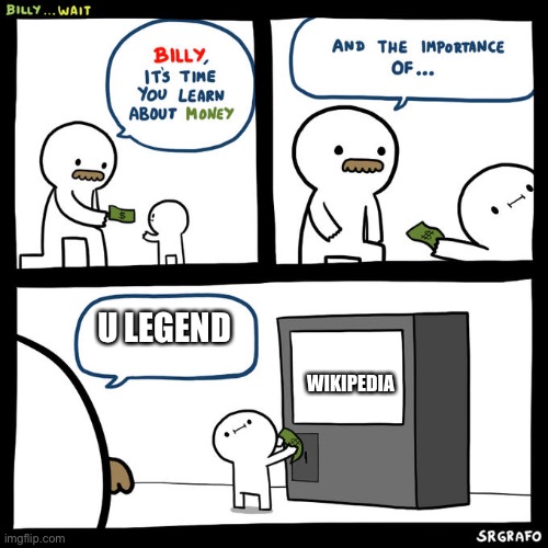 What a legend | U LEGEND; WIKIPEDIA | image tagged in billy wait | made w/ Imgflip meme maker