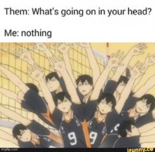 just yes | image tagged in haikyuu,memes,funny | made w/ Imgflip meme maker