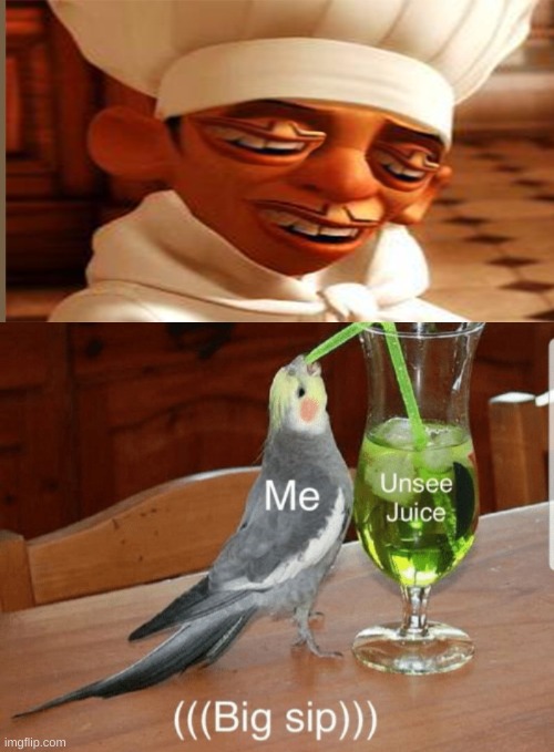 Unsee juice | image tagged in unsee juice,cursed image | made w/ Imgflip meme maker