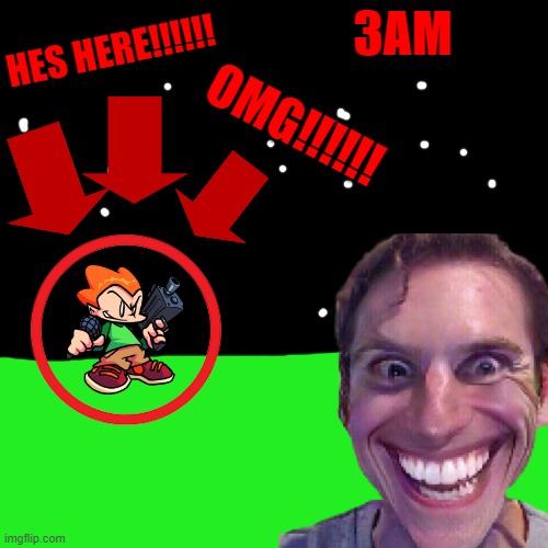 clickbait | 3AM; HES HERE!!!!!! OMG!!!!!! | image tagged in funny memes,pico,sus | made w/ Imgflip meme maker